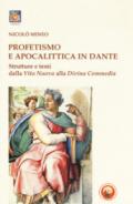 Profetismo e apocalittica in Dante. Strutture e temi dalla Vita Nuova alla Divina Commedia