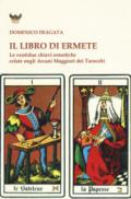 Il libro di Ermete. Le ventidue chiavi ermetiche celate negli Arcani Maggiori dei tarocchi