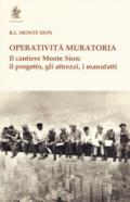 Operatività muratoria. Il cantiere Monte Sion: il progetto, gli attrezzi, i manufatti