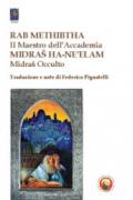 Rab Methibtha (Il maestro dell'accademia)-Midras Ha-Ne'lam (Midras occulto)