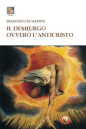 Il Demiurgo ovvero l'Anticristo