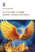 La via del cuore. Qabbalà e alchimia. Sefer Ghimel