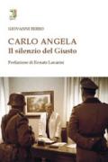 Carlo Angela. Il silenzio del giusto