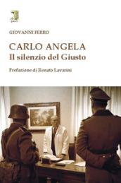 Carlo Angela. Il silenzio del giusto