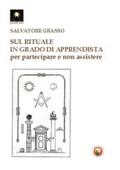 Sul rituale in grado di apprendista. Per partecipare e non assistere