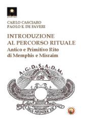 Introduzione al percorso rituale. Antico e primitivo rito di Memphis e Misraim