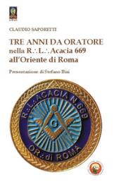 Tre anni da oratore nella R.L. Acacia 669 all'Oriente di Roma