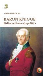 Baron Knigge. Dall'occultismo alla politica