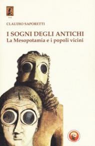 I sogni degli antichi. La Mesopotamia e i popoli vicini