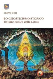 Lo gnosticismo storico. Il fiume carsico della Gnosi