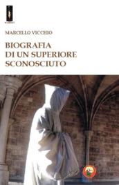 Biografia di un superiore sconosciuto