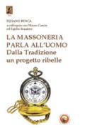 La massoneria parla all'uomo. Dalla Tradizione un progetto ribelle