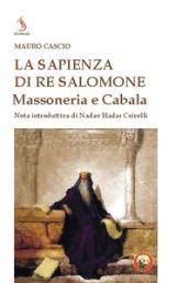 La sapienza di re Salomone. Massoneria e Cabala