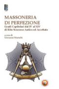 Massoneria di perfezione. Gradi capitolari dal IV al XIV di Rito Scozzese Antico ed Accettato