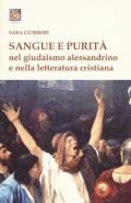 Sangue e purità nel giudaismo alessandrino e nella letteratura cristiana