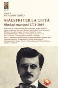 Maestri per la città. Sindaci massoni 1771-2019