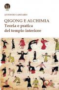 Qigong e alchimia. Teoria e pratica del tempo interiore