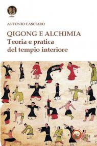 Qigong e alchimia. Teoria e pratica del tempo interiore