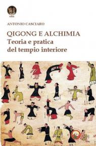 Qigong e alchimia. Teoria e pratica del tempo interiore