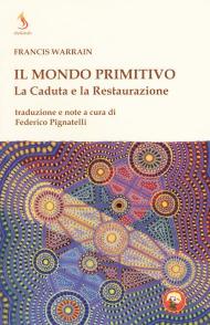 Il mondo primitivo. La Caduta e la Restaurazione