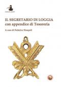 Il segretario di Loggia. Con appendice di Tesoreria