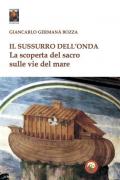 Il sussurro dell'onda. La scoperta del sacro sulle vie del mare