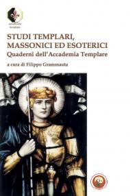 Studi templari, massonici ed esoterici. Quaderni dell'Accademia Templare