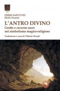 L' altro divino. Grotte e caverne nel simbolismo magico-religioso