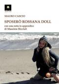 Sposerò Rossana Doll