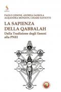 La sapienza della qabbalah. Dalla tradizione degli Esseni alla PNEI