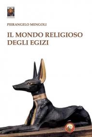 Il mondo religioso degli Egizi