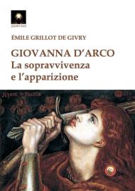 Giovanna d'Arco. La sopravvivenza e l'apparizione