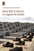 Mai più è oggi. Le ragioni di Israele