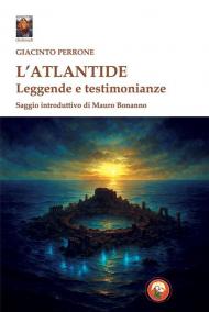 L'Atlantide. Leggende e testimonianze