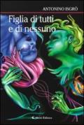 Figlia di tutti e di nessuno