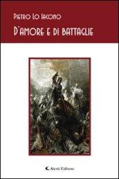 D'amore e di battaglia