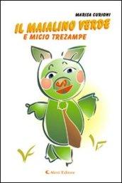 Il maialino verde e micio trezampe