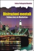 Distrazioni mentali. Yellow story in Manhattan