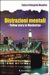 Distrazioni mentali. Yellow story in Manhattan