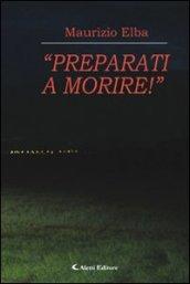 Preparati a morire! (Gli emersi narrativa)