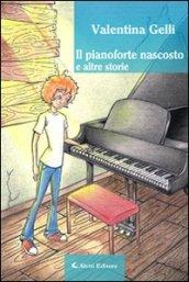 Il pianoforte nascosto e altre storie