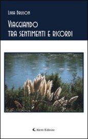 Viaggiando tra sentimenti e ricordi