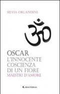 Oscar l'innocente coscienza di un fiore maestri d'amore