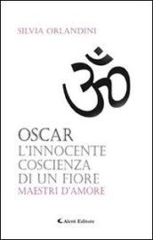 Oscar l'innocente coscienza di un fiore maestri d'amore