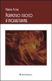 Perpetuo fuoco d'inquietudine