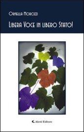 Libera voce in libero Stato!