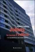 Johnny ha lasciato l'edificio