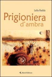 Prigioniera d'ambra