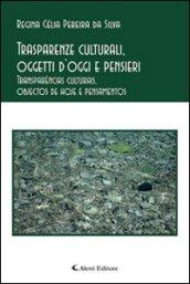 Trasparenze culturali, oggetti d'oggi e pensieri