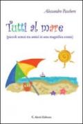 Tutti al mare (piccoli screzi tra amici in una magnifica estate)